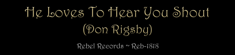 Lyrics - He Loves To Hear You Shout